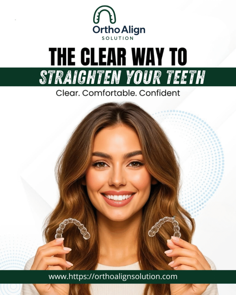 The Clear Way to Straighten Teeth — Clear, Comfortable & Confident